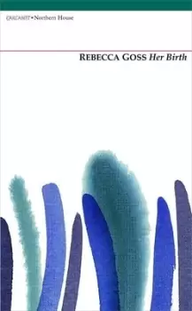 Image of Her birth by Rebecca Goss