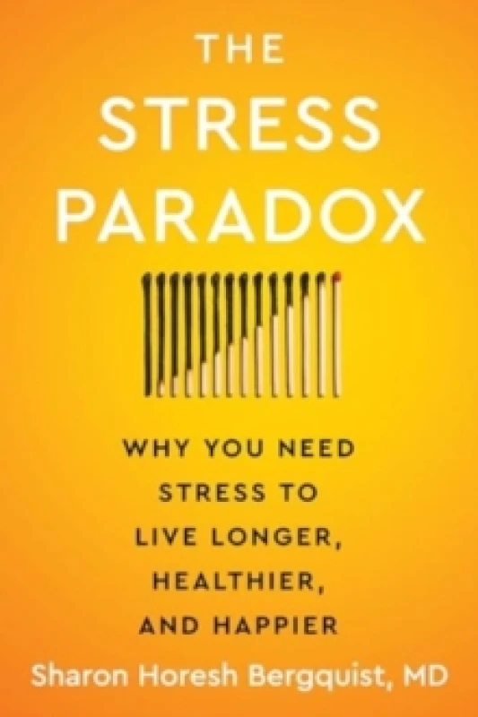 Image of The Stress Paradox. Hardback. By Sharon Horesh Bergquist Books