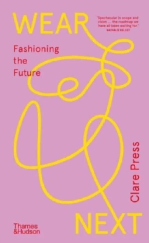 Image of Wear Next : Fashioning the future Paperback / softback