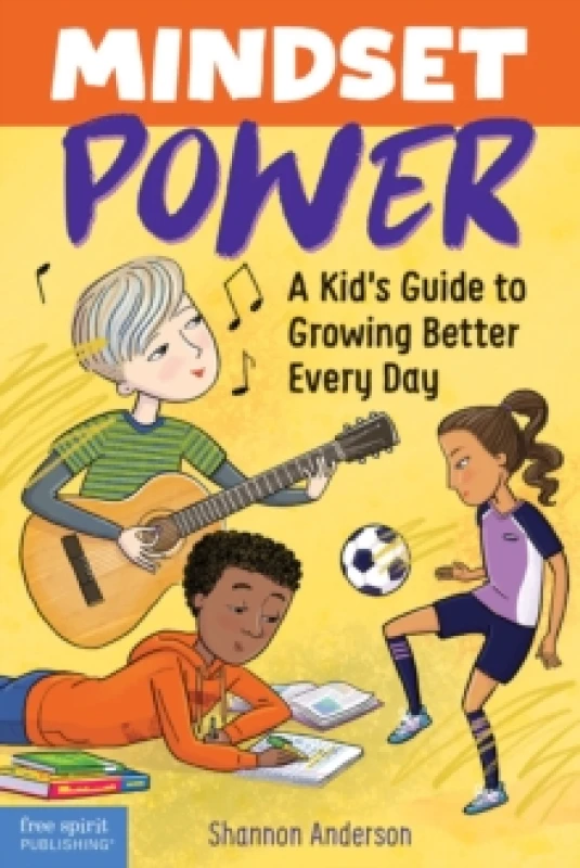 Image of Mindset Power : A Kid's Guide to Growing Better Every Day Paperback / softback