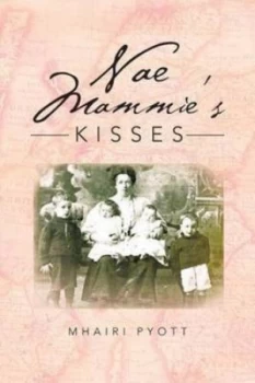 Image of Nae Mammies Kisses by Mhairi Pyott Paperback