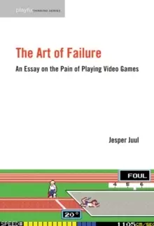 Image of The Art of Failure : An Essay on the Pain of Playing Video Games