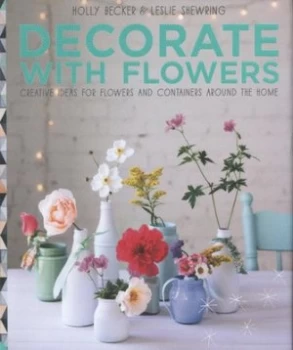 Image of Decorate with Flowers by Holly Becker Hardback