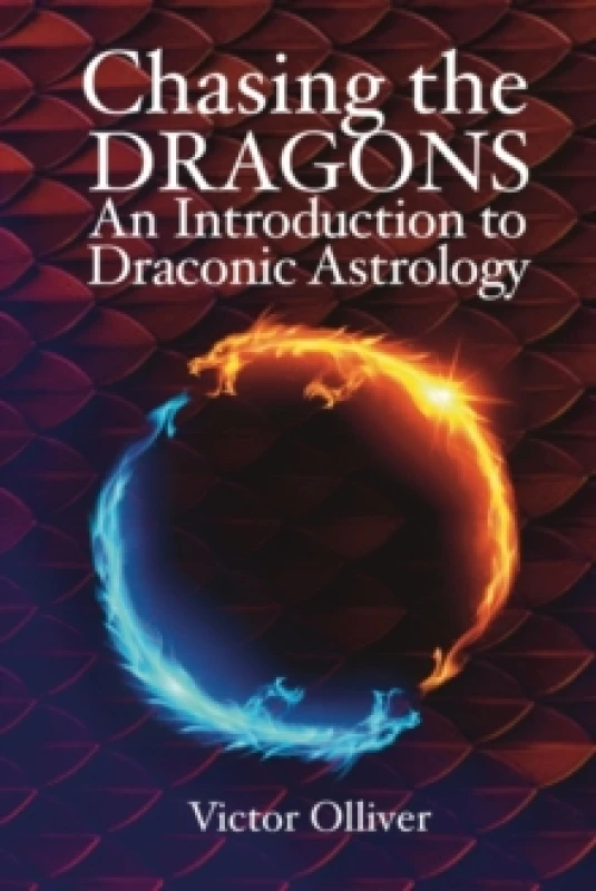 Image of Chasing the Dragons: An Introduction to Draconic Astrology : How to find your soul purpose in the horoscope Paperback / softback