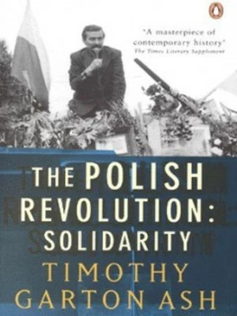 Image of The Polish Revolution by Timothy Garton Ash Paperback