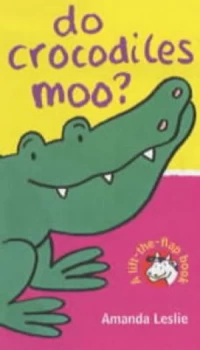 Image of Do Crocodiles Moo by Amanda Leslie Hardback