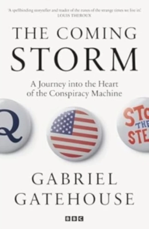 Image of The Coming Storm : Inside Americas Radical New Politics of Paranoia Paperback / softback