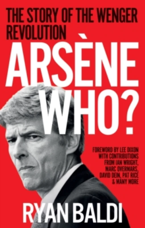 Image of Arsene Who? The Story of the Wenger Revolution Paperback / softback