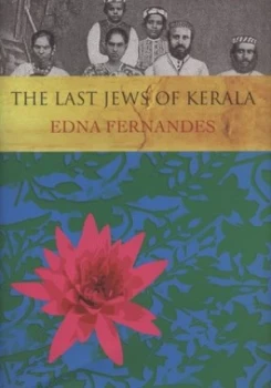 Image of The Last Jews of Kerala by Edna Fernandes Hardback
