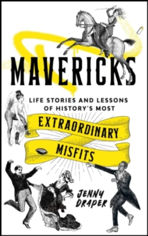 Image of Mavericks : Life stories and lessons of history's most extraordinary misfits Hardback