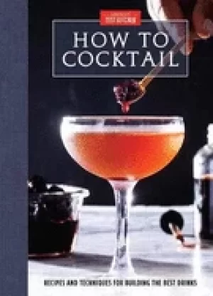 Image of how to cocktail recipes and techniques for building the best drinks