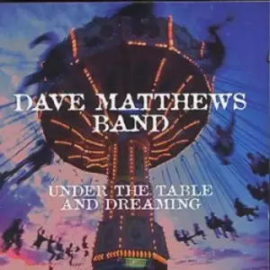 Image of Under the Table and Dreaming by Dave Matthews Band CD Album