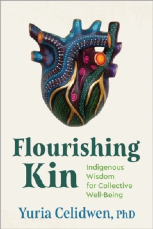 Image of Flourishing Kin : Indigenous Wisdom for Collective Well-Being Paperback / softback