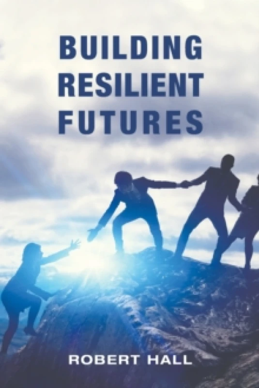 Image of Building Resilient Futures. Paperback. By Robert Hall Books