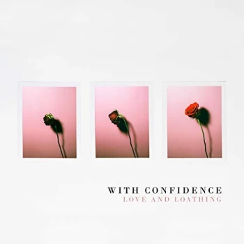 Image of With Confidence - Love and Loathing CD