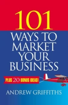 Image of 101 Ways to Market Your Business by Andrew Griffiths Book