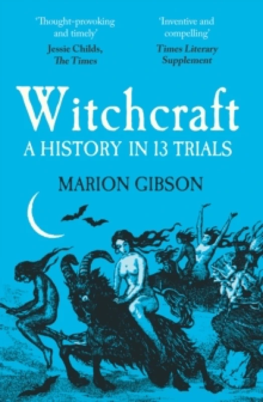 Image of Witchcraft : A History in Thirteen Trials Paperback / softback