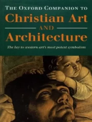 Image of The Oxford companion to Christian art and architecture by Peter Murray