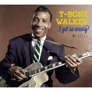 Image of T-Bone Walker - I Get So Weary (Deluxe Gatefold Edition) Vinyl