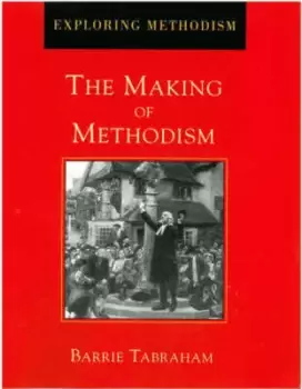 Image of The making of Methodism by Barrie W Tabraham