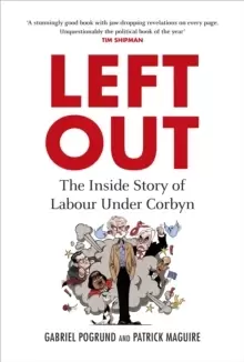 Image of Left Out : The Inside Story of Labour Under Corbyn