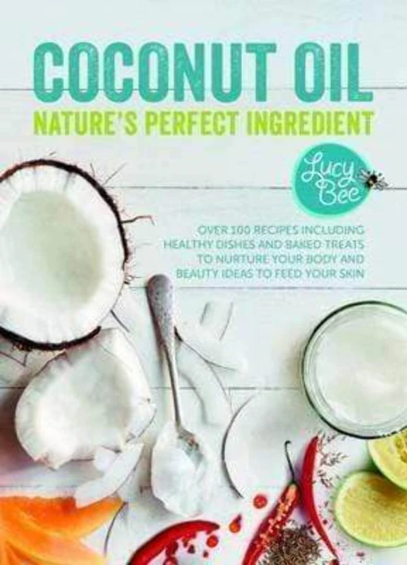 Image of Coconut Oil - Nature's Perfect Ingredient by Lucy Bee Lucy Bee Books