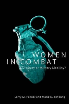 Image of Women in Combat by Lorry M Fenner and Marie E Deyoung Paperback
