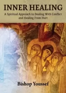 Image of Inner Healing : A Spiritual Approach to Dealing With Conflict and Healing From Hurt