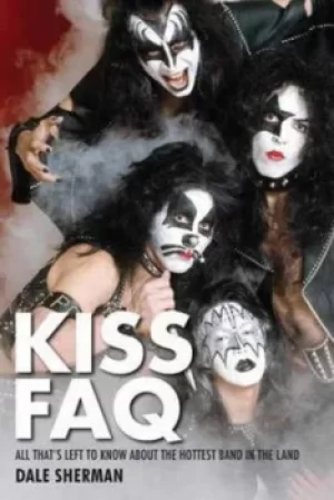 Image of KISS FAQ by Dale Sherman