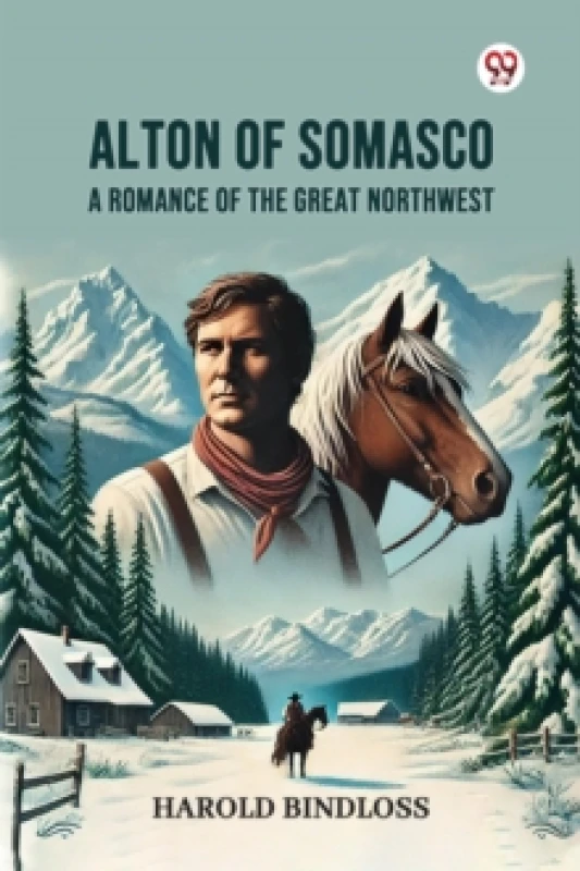 Image of Alton of SomascoA Romance of the Great Northwest (Edition1) Paperback / softback