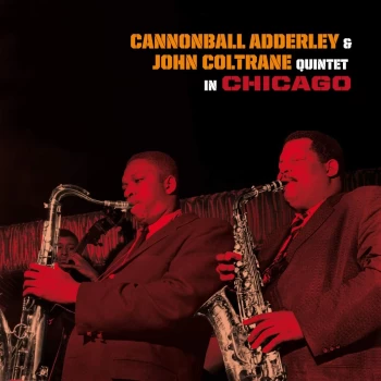 Image of Cannonball Adderley and John Coltrane - Quintet In Chicago and Cannonball Takes Charge (CD)