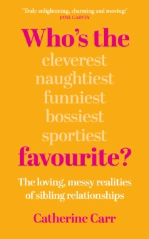 Image of Who's The Favourite? The Loving, Messy Realities of Sibling Relationships Hardback