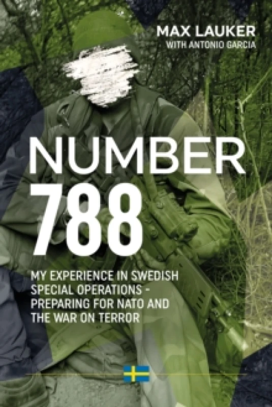 Image of Number 788 : My Experiences in Swedish Special Operations - Preparing for NATO and the War on Terror Paperback / softback