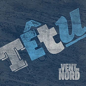 Image of Le Vent Du Nord - T&ecirc;tu CD