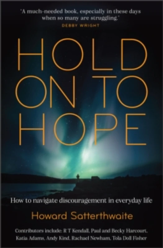 Image of Hold On to Hope : How to Navigate Discouragement in Everyday Life Paperback / softback