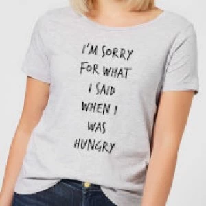 Image of Im sorry for what I Said when Hungry Womens T-Shirt - Grey - 4XL