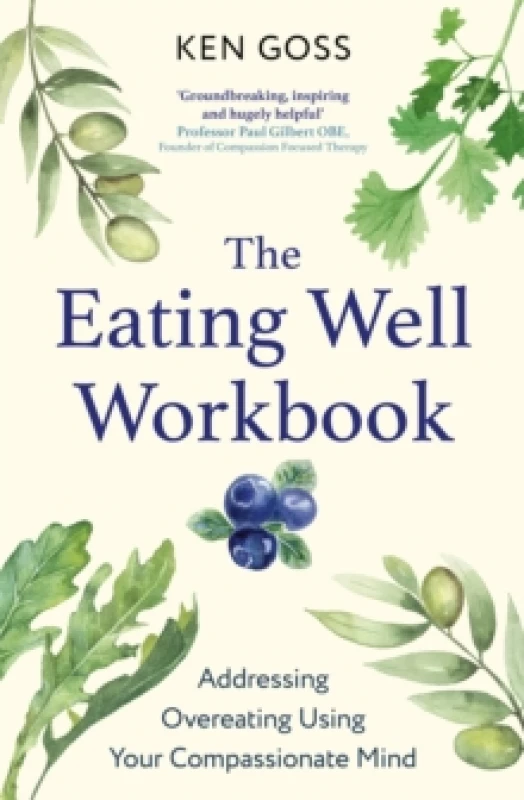 Image of The Eating Well Workbook : Addressing Overeating Using Your Compassionate Mind Paperback / softback