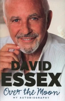 Image of Over the Moon by David Essex Hardback