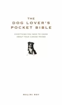 Image of The Dog Lover's Pocket Bible : Everything you need to know about your canine friend