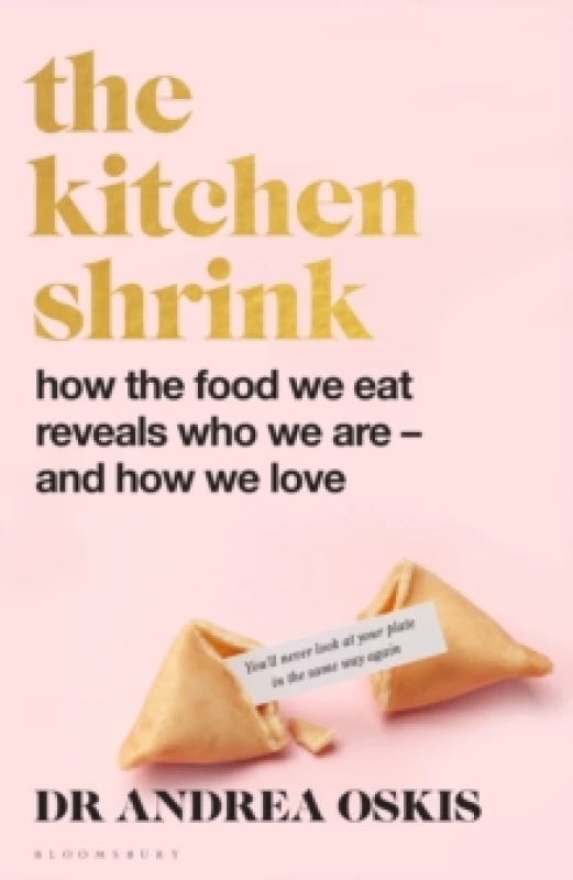 Image of The Kitchen Shrink : How the food we eat is the key to how we love. A FINANCIAL TIMES BOOK OF THE YEAR Hardback