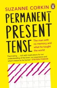 Image of Permanent Present Tense : The man with no memory, and what he taught the world