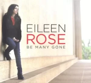 Image of Be Many Gone by Eileen Rose CD Album