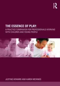 Image of The Essence of PlayA Practice Companion for Professionals Working with Children and Young People