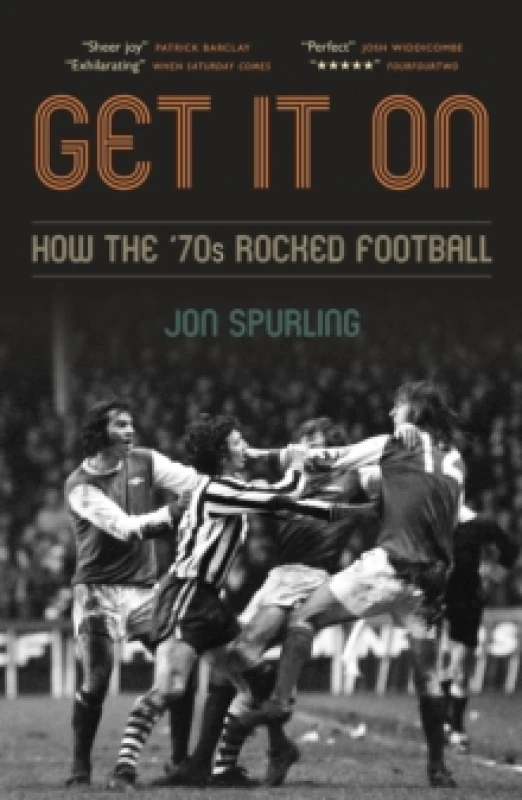 Image of Get It On : How the '70s Rocked Football Paperback / softback