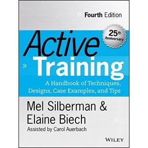 Image of Active Training: A Handbook of Techniques, Designs, Case Examples, and Tips by Melvin L. Silberman, Elaine Biech (Hardback,...
