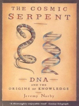 Image of The Cosmic Serpent Dna and the Origins of Knowledge by Jeremy Narby Paperback