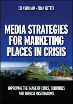 Image of Media Strategies for Marketing Places in Crisis by Eli Avraham Paperback
