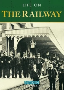 Image of Life on the Railway by Anthony Burton Paperback