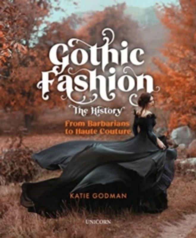 Image of Gothic Fashion The History : From Barbarians to Haute Couture (Compact Edition) Hardback