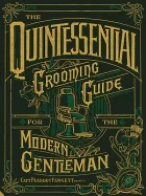 Image of quintessential grooming guide for the modern gentleman
